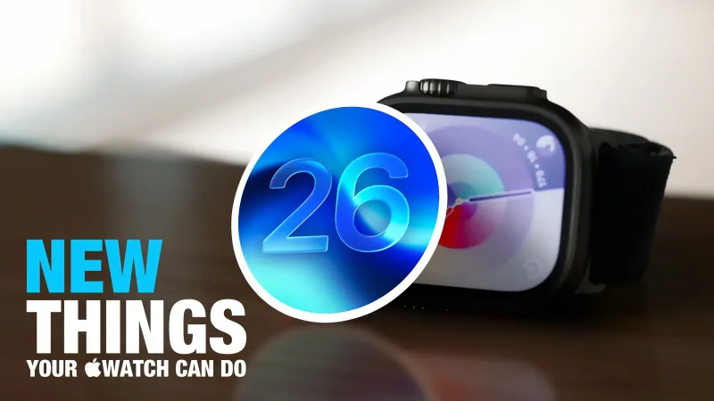 المصدر | Apple 10 مزايا جديدة في WatchOS 26 ترتقي بتجربة Apple Watch